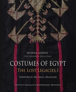 Bertrand.pt - Costumes Of Egypt The Lost Legacies Tome 1 : Dresses Of The Nile Valley And Its Oases