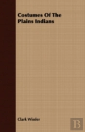 Costumes Of The Plains Indians