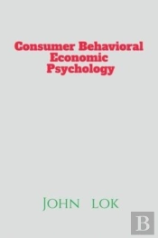 Cosumer Behavioral Economic Psychology