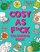 Cosy As F*Ck Colouring Book