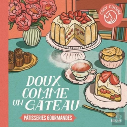 Bertrand.pt - Cosy Cuisine : Doux Comme Un Gâteau : Pâtisseries Gourmandes