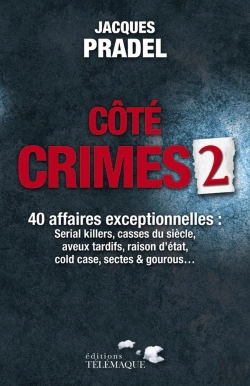Bertrand.pt - Côté Crimes Tome 2 ; 40 Affaires Exceptionnelles