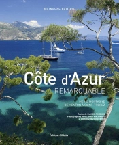 Côte D'Azur Remarquable ; Mer & Montagne, De Menton À Saint-Tropez