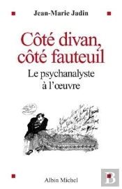 Côté Divan, Côté Fauteuil : Le Psychanalyste À L'Oeuvre