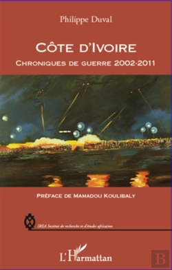 Bertrand.pt - Côte D'Ivoire ; Chroniques De Guerre 2002-2011