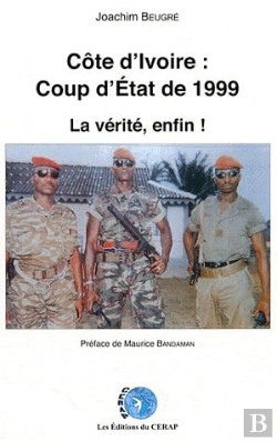 Bertrand.pt - Côte D'Ivoire : Coup D'État De 1999. La Vérité, Enfin !