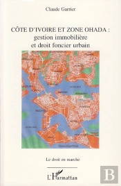 Côte D'Ivoire Et Zone Ohada ; Gestion Immobilière Et Droit Foncier Urbain