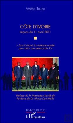 Bertrand.pt - Cote D'Ivoire Lecons Du 11 Avril 2011 Faut Il Choisir La Violence Armee Pour Batir Une Democratie
