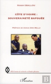 Côte D'Ivoire : Souveraineté Bafouée