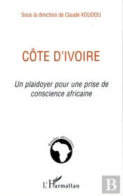 Côte D'Ivoire, Un Plaidoyer Pour Une Prise De Conscience Africaine