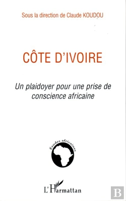 Bertrand.pt - Côte D'Ivoire, Un Plaidoyer Pour Une Prise De Conscience Africaine