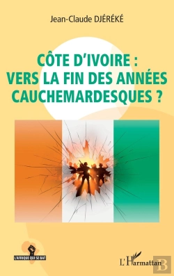 Bertrand.pt - Côte D'Ivoire : Vers La Fin Des Années Cauchemardesques ?