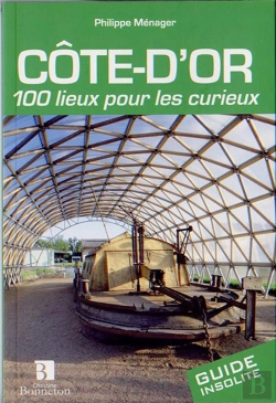 Bertrand.pt - Cote-D'Or 100 Lieux Pour Les Curieux