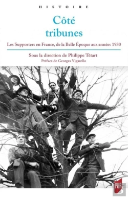 Bertrand.pt - Côté Tribunes ; Les Supporters En France, De La Belle Epoque Aux Années 1930