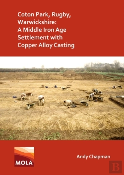 Bertrand.pt - Coton Park, Rugby, Warwickshire: A Middle Iron Age Settlement With Copper Alloy Casting