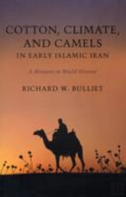 Bertrand.pt - Cotton, Climate, And Camels In Early Islamic Iran