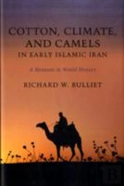 Cotton, Climate, And Camels In Early Islamic Iran