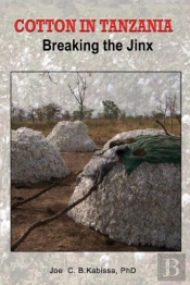 Cotton In Tanzania. Breaking The Jinx