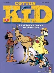 Cotton Kid Tome 5 ; La Septieme Femme De Géronimo