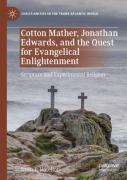 Cotton Mather, Jonathan Edwards, And The Quest For Evangelical Enlightenment