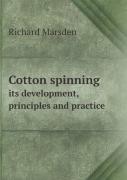 Cotton Spinning Its Development, Principles And Practice