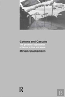 Bertrand.pt - Cottons And Casuals: The Gendered Organisation Of Labour In Time And Space
