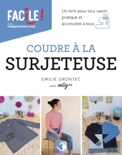 Bertrand.pt - Coudre À La Surjeteuse : Un Livre Pour Tout Savoir, Pratique Et Accessiblé À Tous