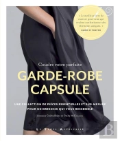 Coudre Votre Parfaite Garde-Robe Capsule