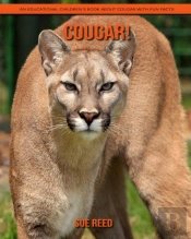 Cougar! An Educational Children'S Book About Cougar With Fun Facts