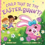 Could That Be The Easter Bunny?