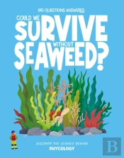 Could We Survive Without Seaweed?