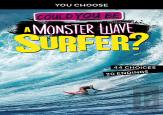 Could You Be A Monster Wave Surfer?