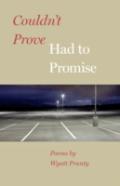 Couldn'T Prove, Had To Promise