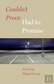 Couldn'T Prove, Had To Promise