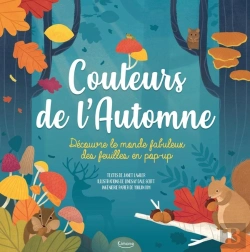 Bertrand.pt - Couleurs De L'Automne : Découvre Le Monde Fabuleux Des Feuilles En Pop-Up