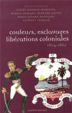 Bertrand.pt - Couleurs, Esclavages, Libérations Coloniales : Réorientation Des Empires, Nouvelles Colonisations