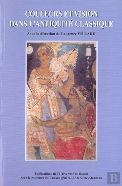 Bertrand.pt - Couleurs Et Vision Dans L'Antiquité Classique