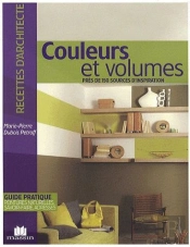 Couleurs Et Volumes ; Près De 150 Sources D'Inspiration