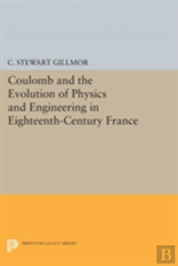 Bertrand.pt - Coulomb And The Evolution Of Physics And Engineering In Eighteenth-Century France