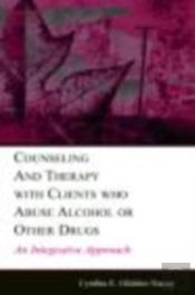 Counseling And Therapy With Clients Who Abuse Alcohol Or Other Drugs