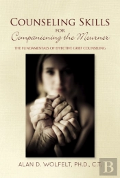 Counseling Skills For Companioning The Mourner