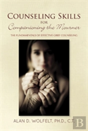 Counseling Skills For Companioning The Mourner