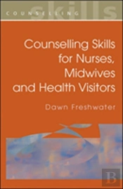Counselling Skills For Nurses, Midwives And Health Visitors