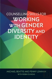 Counselling Skills For Working With Gender Diversity And Identity