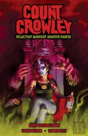 Count Crowley: Reluctant Midnight Monster Hunter