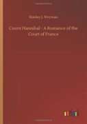 Count Hannibal - A Romance Of The Court Of France