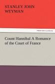 Count Hannibal A Romance Of The Court Of France