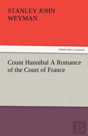 Count Hannibal A Romance Of The Court Of France