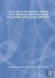 Count Me In!: Resources For Making Music Inclusively With Children And Young People With Learning Difficulties
