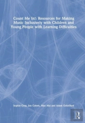 Count Me In!: Resources For Making Music Inclusively With Children And Young People With Learning Difficulties